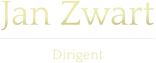 Jan Zwart  Dirigent