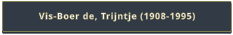 Vis-Boer de, Trijntje (1908-1995)
