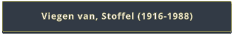 Viegen van, Stoffel (1916-1988)