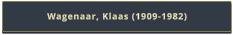 Wagenaar, Klaas (1909-1982)