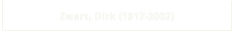 Zwart, Dirk (1917-2002)